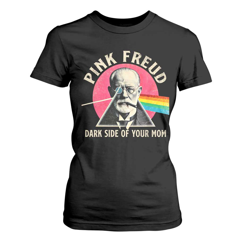 Pink Freud Dark Side Of Your Mom T Shirt For Women Psychoanalysis Joke TS11 Black Print Your Wear