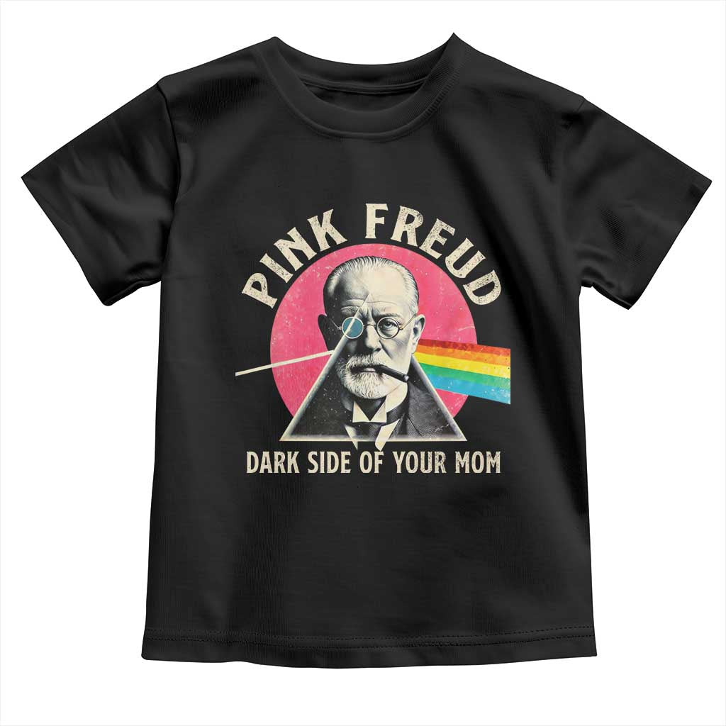 Pink Freud Dark Side Of Your Mom Toddler T Shirt Psychoanalysis Joke TS11 Black Print Your Wear