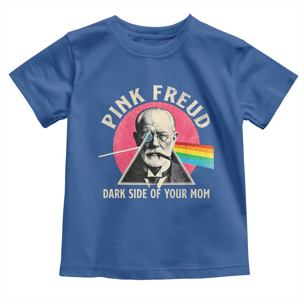 Pink Freud Dark Side Of Your Mom Toddler T Shirt Psychoanalysis Joke TS11 Royal Blue Print Your Wear