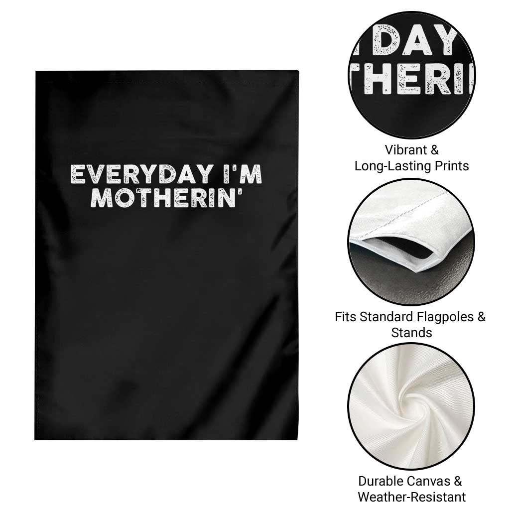 Everyday I Am Motherin Garden Flag Funny Mom Cool Mothers Day TS11 Print Your Wear