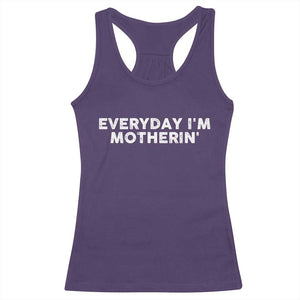 Everyday I Am Motherin Racerback Tank Top Funny Mom Cool Mothers Day TS11 Purple Print Your Wear