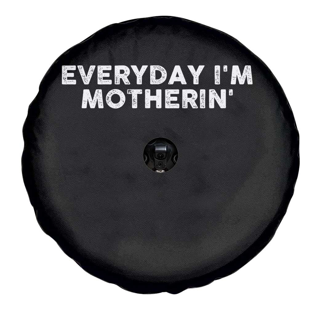Everyday I Am Motherin Spare Tire Cover Funny Mom Cool Mothers Day TS11 Print Your Wear