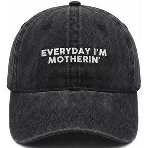 Everyday I Am Motherin Washed Cotton Baseball Cap Funny Mom Cool Mothers Day TS11 Print Your Wear