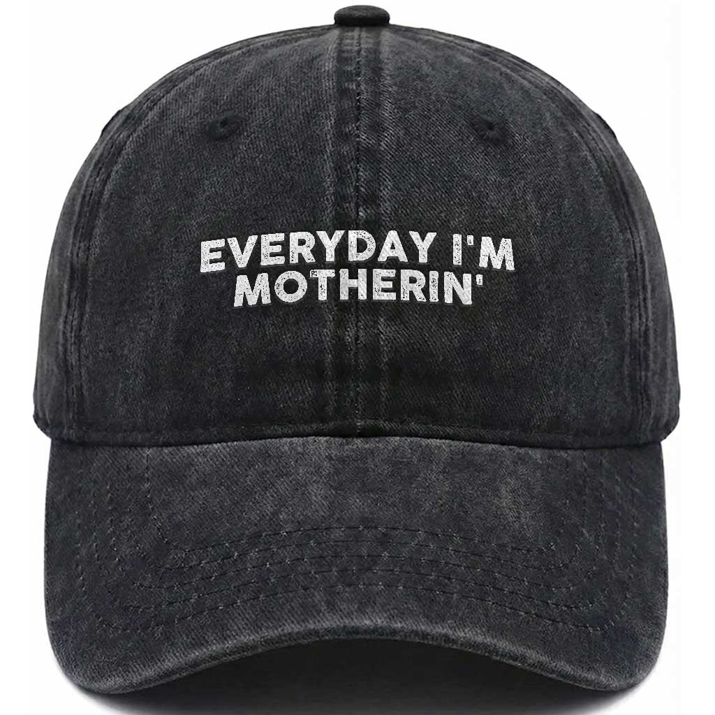 Everyday I Am Motherin Washed Cotton Baseball Cap Funny Mom Cool Mothers Day TS11 Print Your Wear