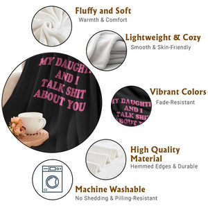 My Daughter And I Talk Shit About You Throw Blanket Funny Mom Daughter Pink Groovy TS11 Print Your Wear