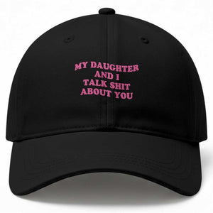 My Daughter And I Talk Shit About You Baseball Cap Funny Mom Daughter Pink Groovy TS11 Print Your Wear