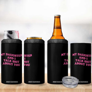 My Daughter And I Talk Shit About You 4 in 1 Can Cooler Tumbler Funny Mom Daughter Pink Groovy TS11 Print Your Wear