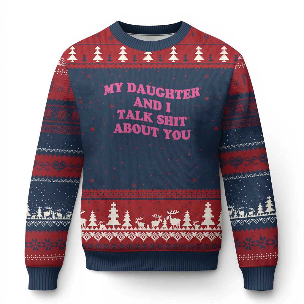 My Daughter And I Talk Shit About You Ugly Christmas Sweater Funny Mom Daughter Pink Groovy TS11 Navy Red Print Your Wear
