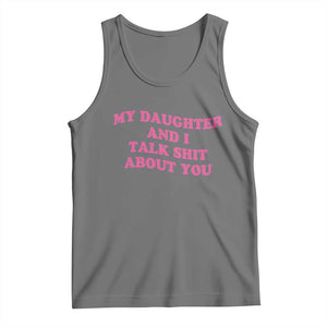 My Daughter And I Talk Shit About You Tank Top Funny Mom Daughter Pink Groovy TS11 Black Heather Print Your Wear