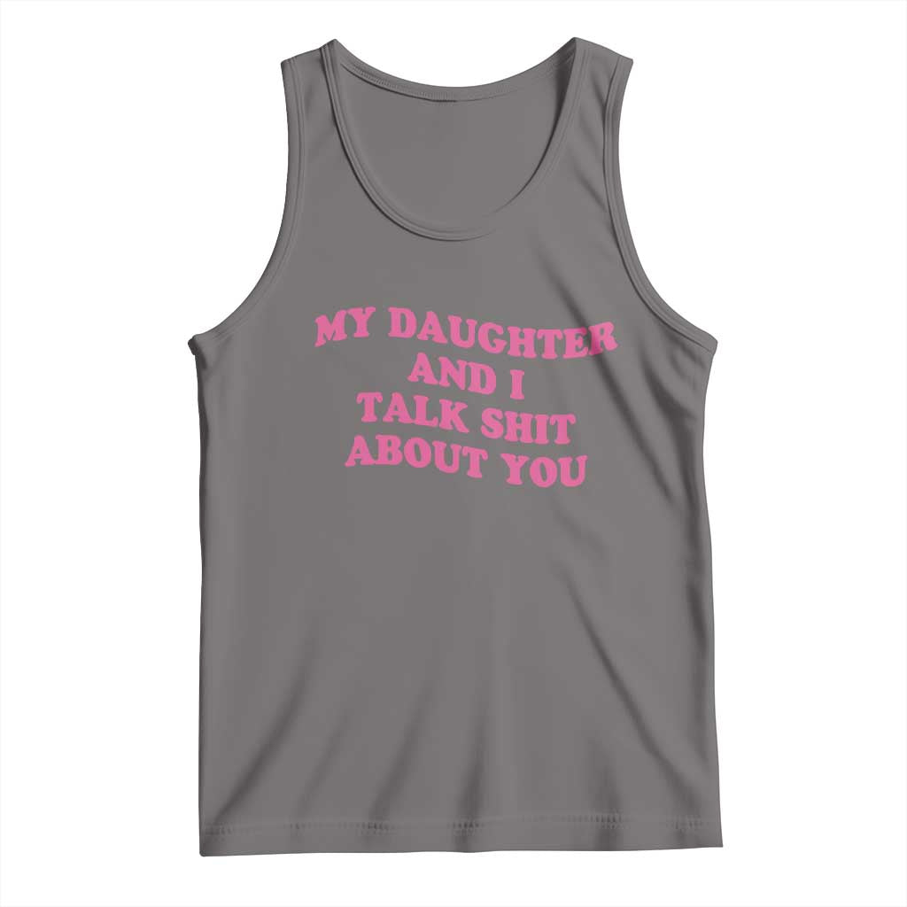 My Daughter And I Talk Shit About You Tank Top Funny Mom Daughter Pink Groovy TS11 Deep Heather Print Your Wear