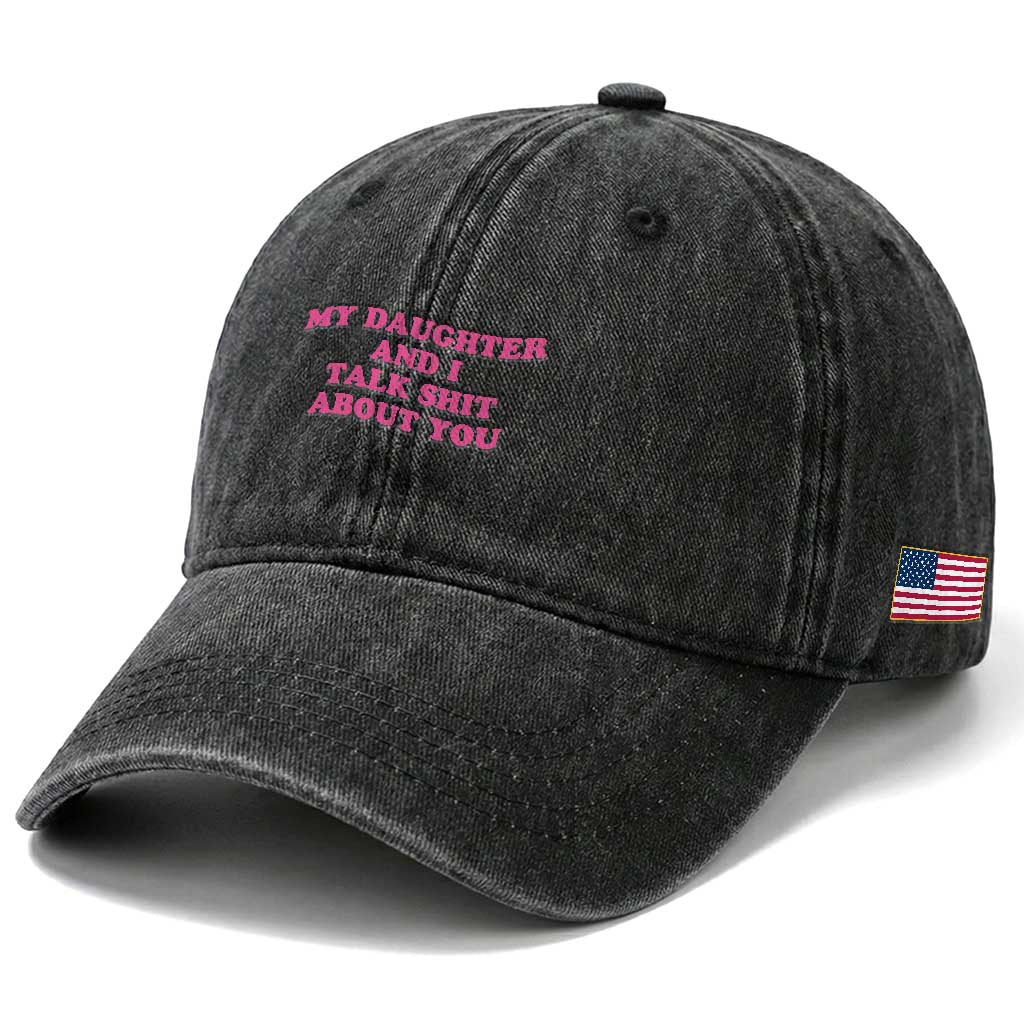 My Daughter And I Talk Shit About You Washed Cotton Baseball Cap Funny Mom Daughter Pink Groovy TS11 Print Your Wear