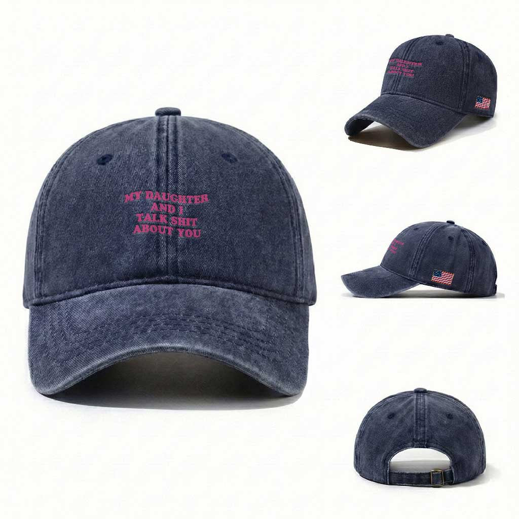 My Daughter And I Talk Shit About You Washed Cotton Baseball Cap Funny Mom Daughter Pink Groovy TS11 Washed Cap Universal Fit Navy Print Your Wear