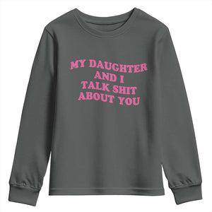 My Daughter And I Talk Shit About You Youth Sweatshirt Funny Mom Daughter Pink Groovy TS11 Dark Heather Print Your Wear