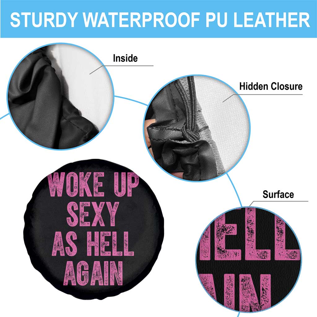 Woke Up Sexy As Hell Again Spare Tire Cover Funny Sarcastic TS11 Print Your Wear