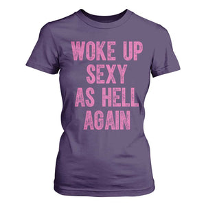 Woke Up Sexy As Hell Again T Shirt For Women Funny Sarcastic TS11 Purple Print Your Wear