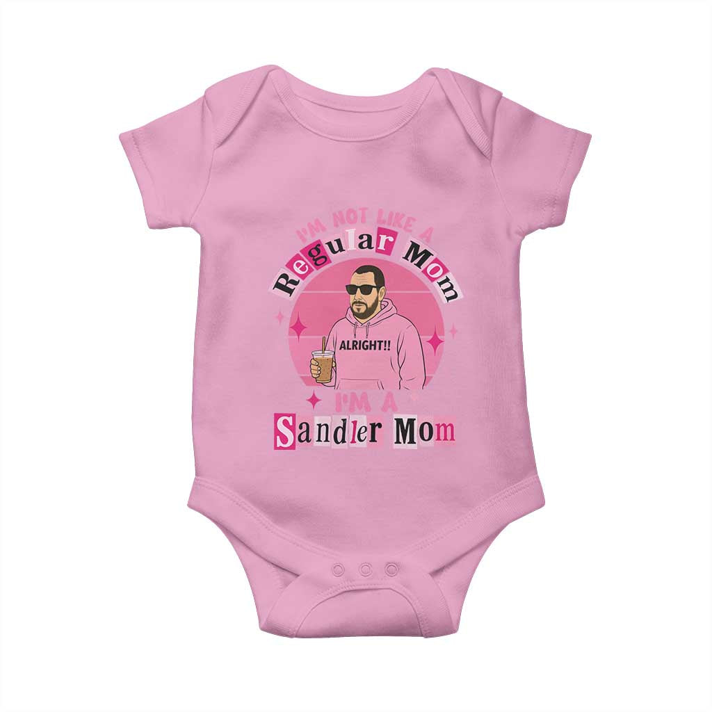 I Am Not Like A Regular Mom I Am A Sandler Mom Baby Onesie Funny Mother's Day Meme TS11 Light Pink Print Your Wear