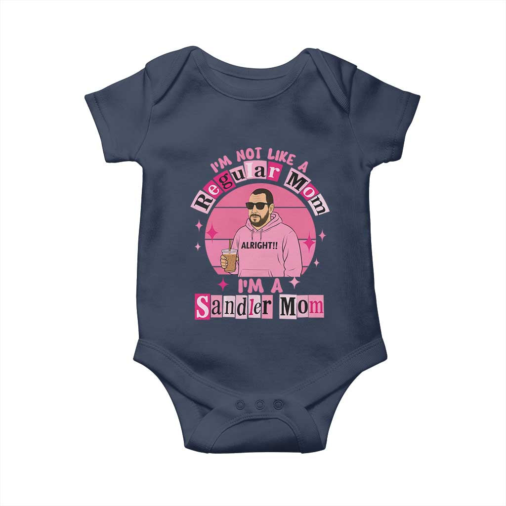 I Am Not Like A Regular Mom I Am A Sandler Mom Baby Onesie Funny Mother's Day Meme TS11 Navy Print Your Wear