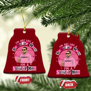 I Am Not Like A Regular Mom I Am A Sandler Mom Ceramic Ornament Funny Mother's Day Meme TS11 Print Your Wear