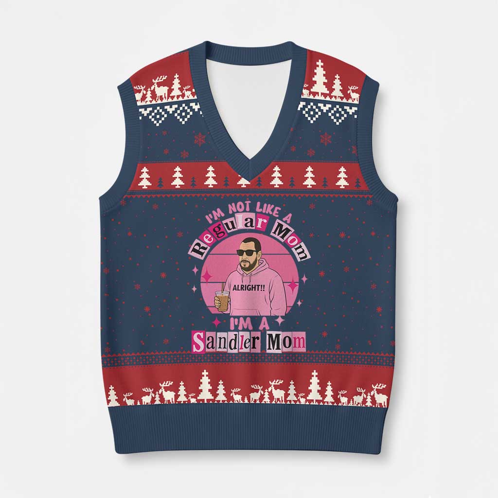 I Am Not Like A Regular Mom I Am A Sandler Mom V-Neck Knit Sweater Vest Funny Mother's Day Meme TS11 Navy Red Print Your Wear