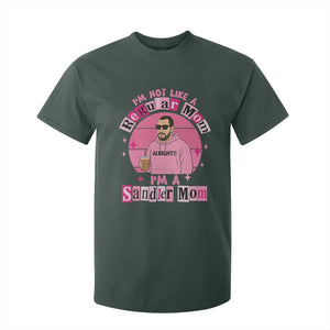 I Am Not Like A Regular Mom I Am A Sandler Mom T Shirt For Kid Funny Mother's Day Meme TS11 Dark Forest Green Print Your Wear