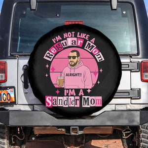 I Am Not Like A Regular Mom I Am A Sandler Mom Spare Tire Cover Funny Mother's Day Meme TS11 No hole Black Print Your Wear