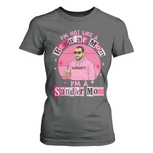 I Am Not Like A Regular Mom I Am A Sandler Mom T Shirt For Women Funny Mother's Day Meme TS11 Dark Heather Print Your Wear