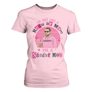 I Am Not Like A Regular Mom I Am A Sandler Mom T Shirt For Women Funny Mother's Day Meme TS11 Light Pink Print Your Wear