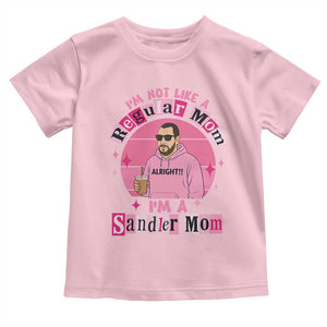 I Am Not Like A Regular Mom I Am A Sandler Mom Toddler T Shirt Funny Mother's Day Meme TS11 Light Pink Print Your Wear