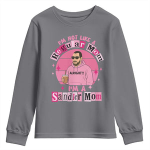 I Am Not Like A Regular Mom I Am A Sandler Mom Youth Sweatshirt Funny Mother's Day Meme TS11 Charcoal Print Your Wear
