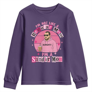 I Am Not Like A Regular Mom I Am A Sandler Mom Youth Sweatshirt Funny Mother's Day Meme TS11 Purple Print Your Wear