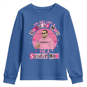 I Am Not Like A Regular Mom I Am A Sandler Mom Youth Sweatshirt Funny Mother's Day Meme TS11 Royal Blue Print Your Wear
