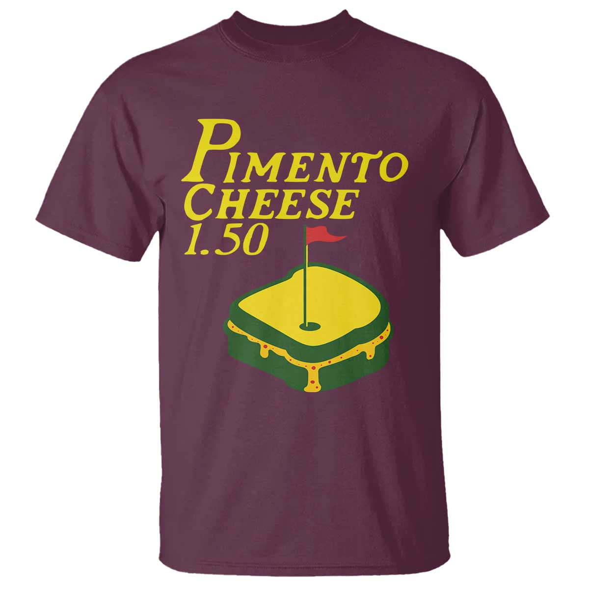 Pimento Cheese T Shirt Golf Foodie Golfer Tournament TS11 Maroon Print Your Wear