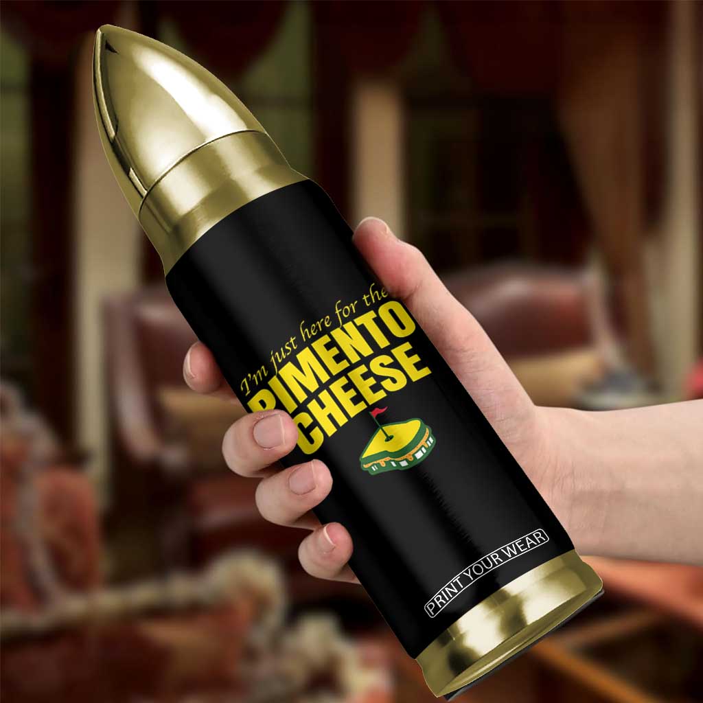 I'm Just Here For The Pimento Cheese Bullet Tumbler Funny Golf Foodie TS11 Print Your Wear