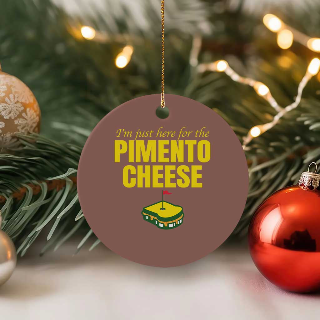 I'm Just Here For The Pimento Cheese Ceramic Ornament Funny Golf Foodie TS11 1pc Mocha Print Your Wear