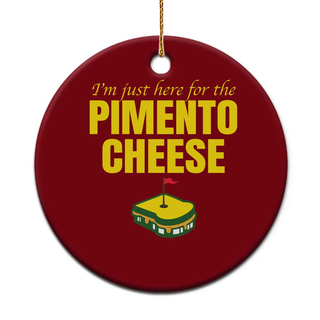 I'm Just Here For The Pimento Cheese Ceramic Ornament Funny Golf Foodie TS11 1pc Red Print Your Wear