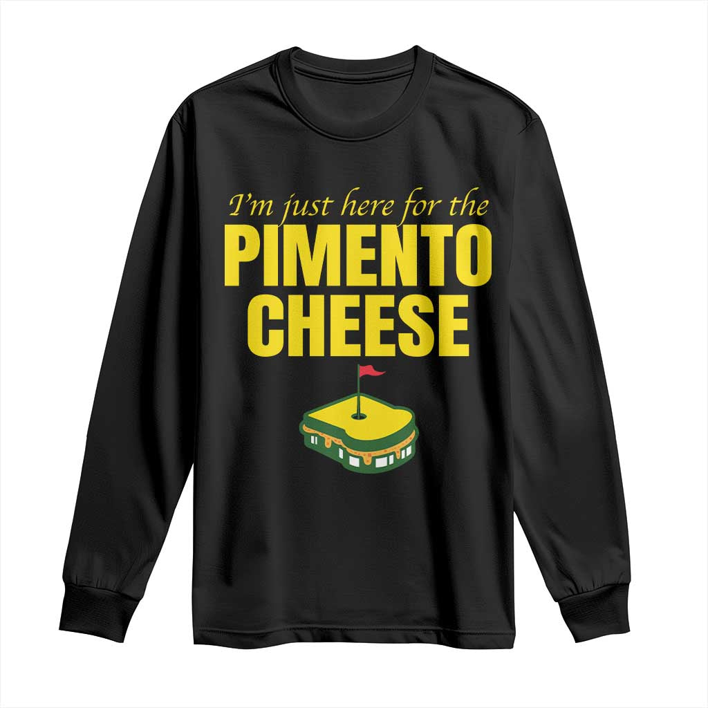 I'm Just Here For The Pimento Cheese Long Sleeve Shirt Funny Golf Foodie TS11 Black Print Your Wear