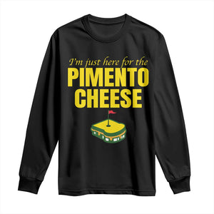I'm Just Here For The Pimento Cheese Long Sleeve Shirt Funny Golf Foodie TS11 Black Print Your Wear