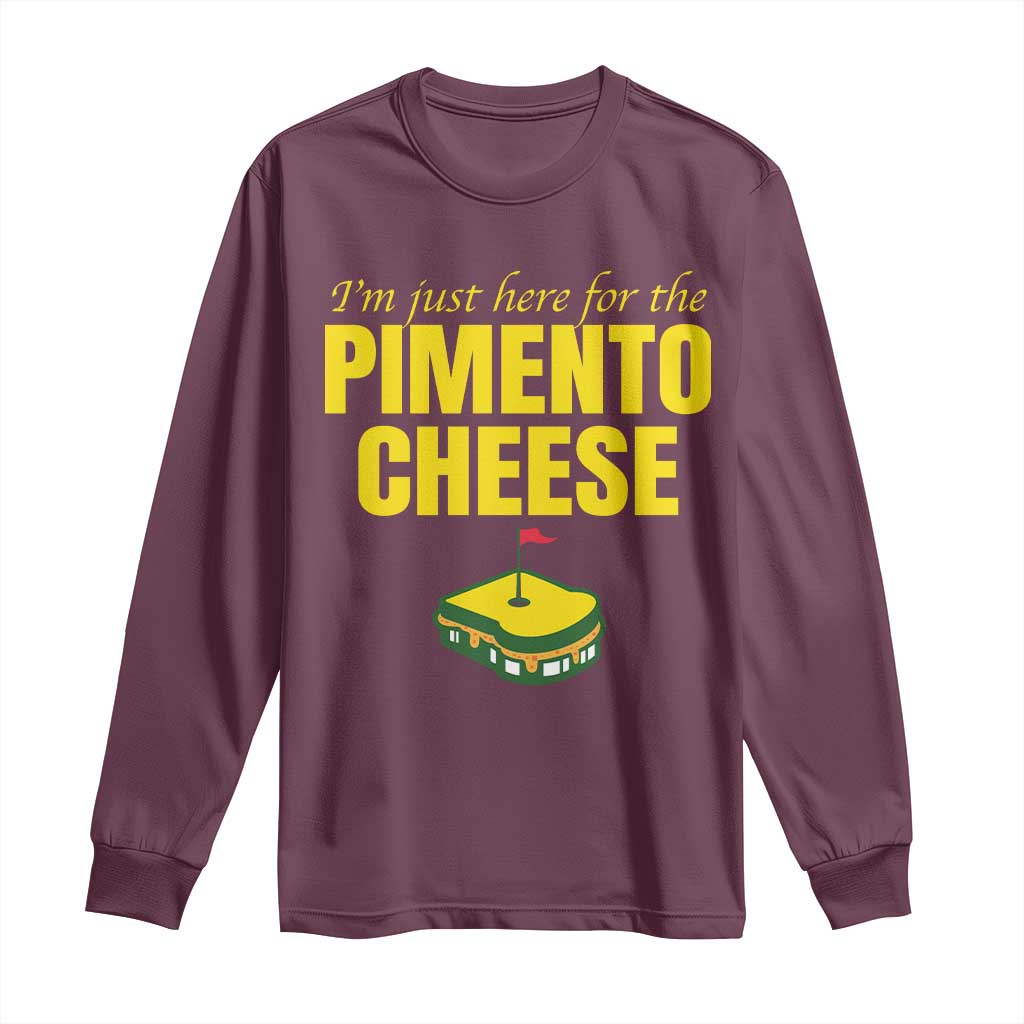 I'm Just Here For The Pimento Cheese Long Sleeve Shirt Funny Golf Foodie TS11 Maroon Print Your Wear