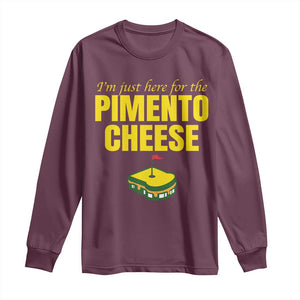 I'm Just Here For The Pimento Cheese Long Sleeve Shirt Funny Golf Foodie TS11 Maroon Print Your Wear