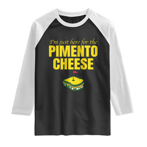 I'm Just Here For The Pimento Cheese Raglan Shirt Funny Golf Foodie TS11 Black White Print Your Wear