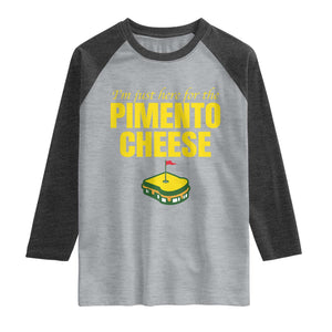 I'm Just Here For The Pimento Cheese Raglan Shirt Funny Golf Foodie TS11 Heather Gray Heather Charcoal Print Your Wear