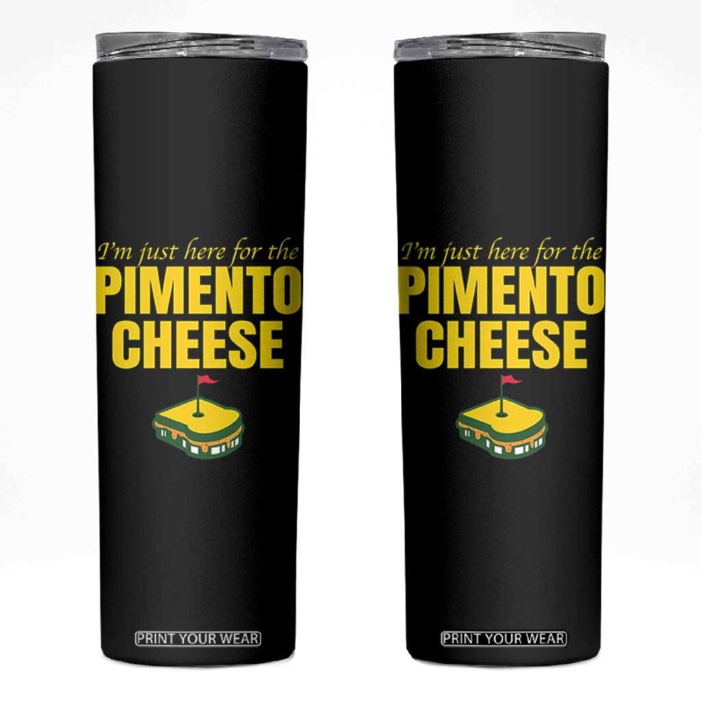 I'm Just Here For The Pimento Cheese Skinny Tumbler Funny Golf Foodie TS11 Black Print Your Wear