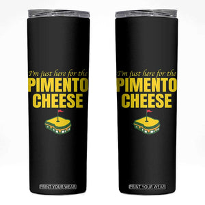 I'm Just Here For The Pimento Cheese Skinny Tumbler Funny Golf Foodie TS11 Black Print Your Wear