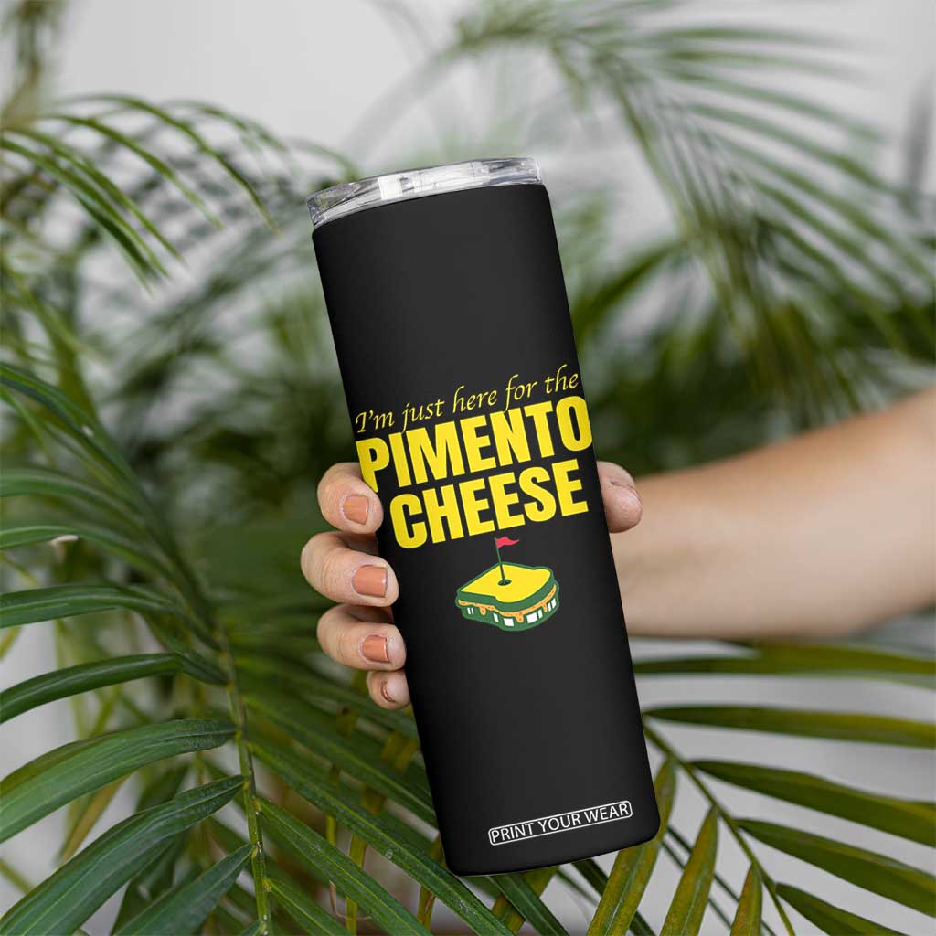 I'm Just Here For The Pimento Cheese Skinny Tumbler Funny Golf Foodie TS11 Print Your Wear