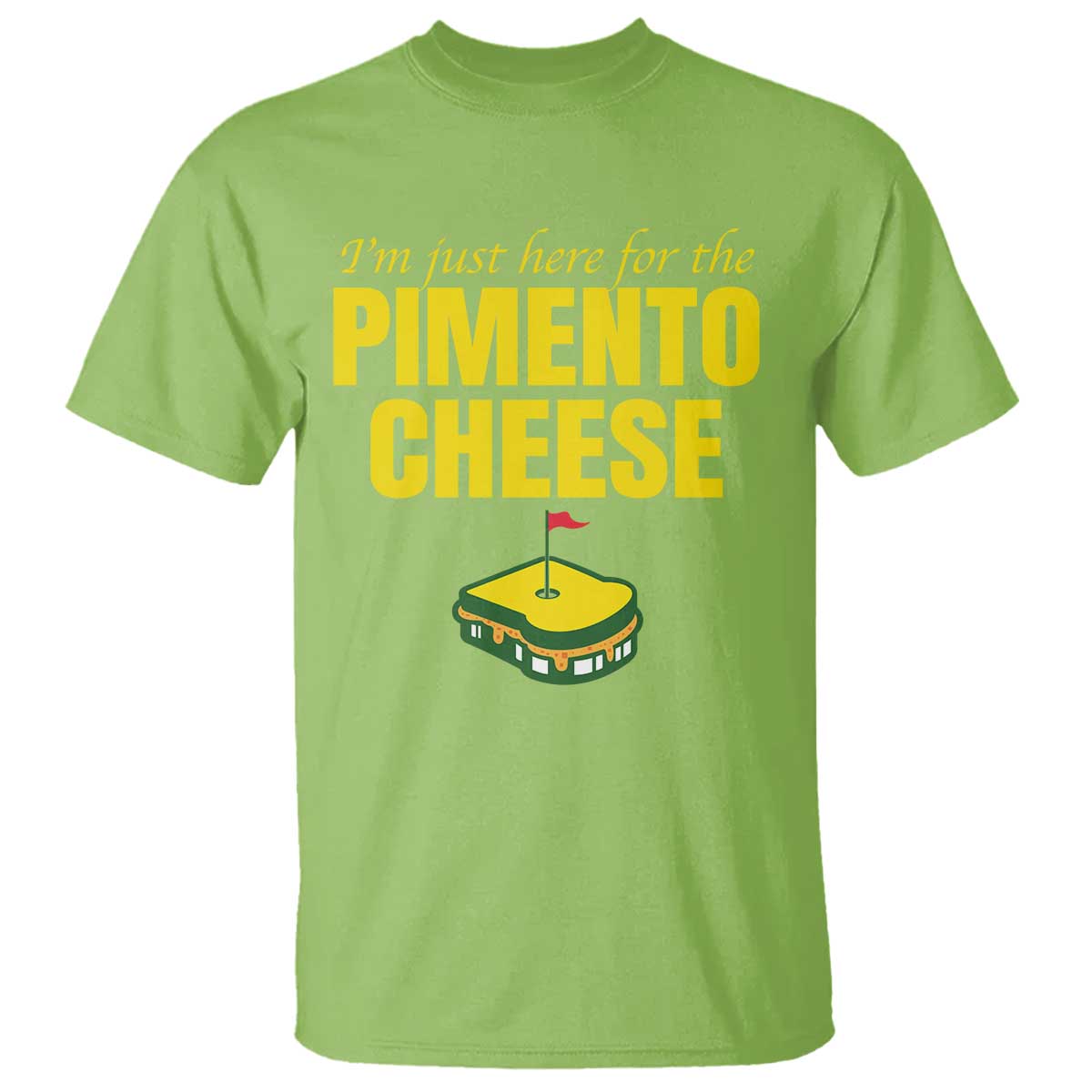 I'm Just Here For The Pimento Cheese T Shirt Funny Golf Foodie TS11 Lime Print Your Wear