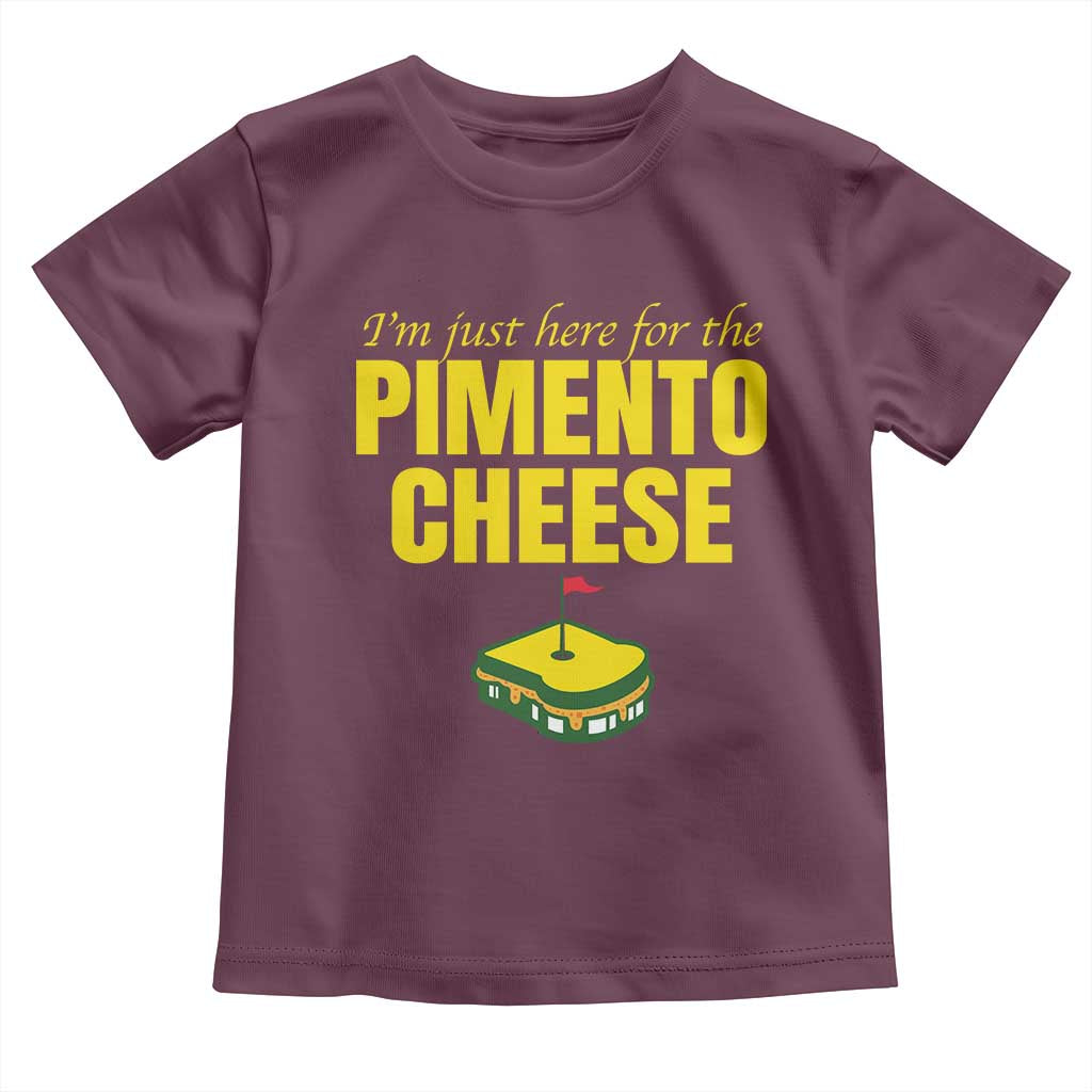 I'm Just Here For The Pimento Cheese Toddler T Shirt Funny Golf Foodie TS11 Maroon Print Your Wear