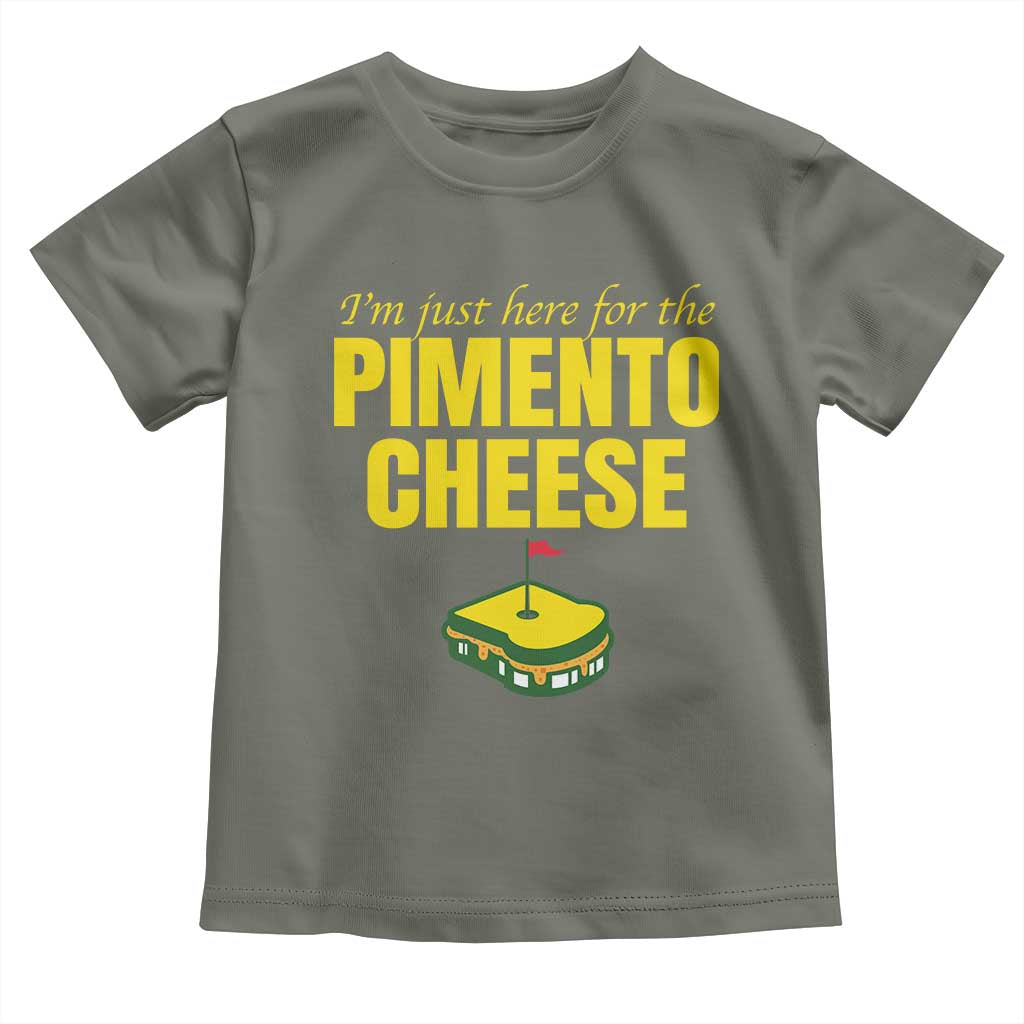 I'm Just Here For The Pimento Cheese Toddler T Shirt Funny Golf Foodie TS11 Military Green Print Your Wear