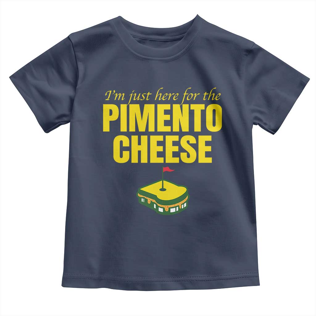 I'm Just Here For The Pimento Cheese Toddler T Shirt Funny Golf Foodie TS11 Navy Print Your Wear