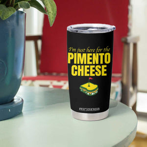 I'm Just Here For The Pimento Cheese Tumbler Cup Funny Golf Foodie TS11 Print Your Wear