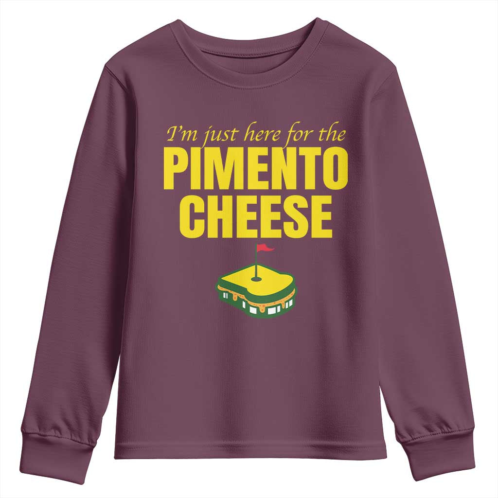 I'm Just Here For The Pimento Cheese Youth Sweatshirt Funny Golf Foodie TS11 Maroon Print Your Wear